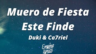 Video thumbnail of "Duki & Ca7riel - Muero de Fiesta Este Finde (Letra/Lyrics)"