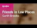 Karaoke Friends In Low Places - Garth Brooks *