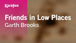 Video thumbnail of "Friends in Low Places - Garth Brooks | Karaoke Version | KaraFun"