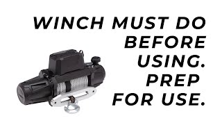 Before using winch make sure you do this first