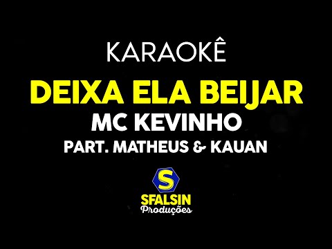 Video thumbnail for DEIXA ELA BEIJAR - Mc Kevinho e Matheus & Kauan