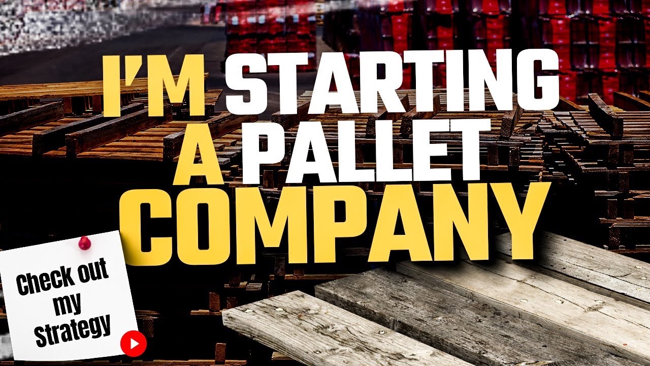 How to Start A Pallet Business Follow My Strategy to make LOADS of