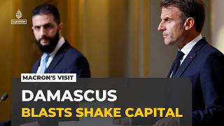 Macron visits Syria: Landmark trip rocked by explosions in Damascus