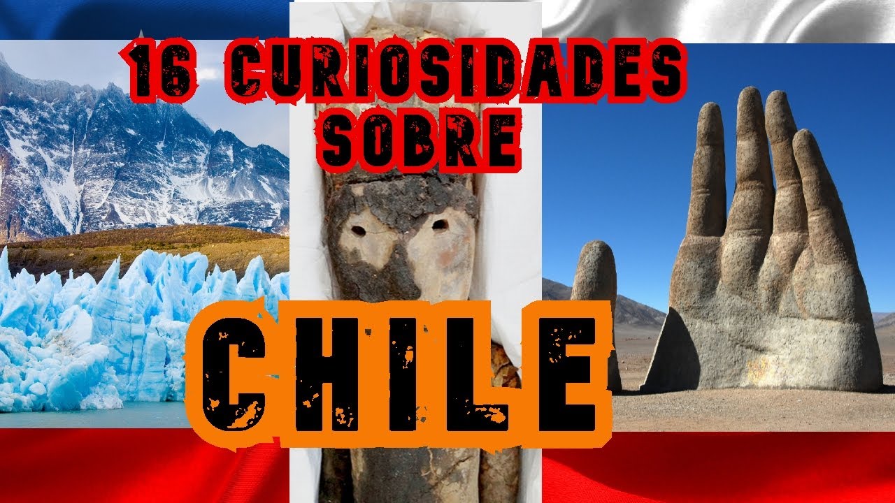 16 Curiosidades Realmente Asombrosas CHILE HD YouTube