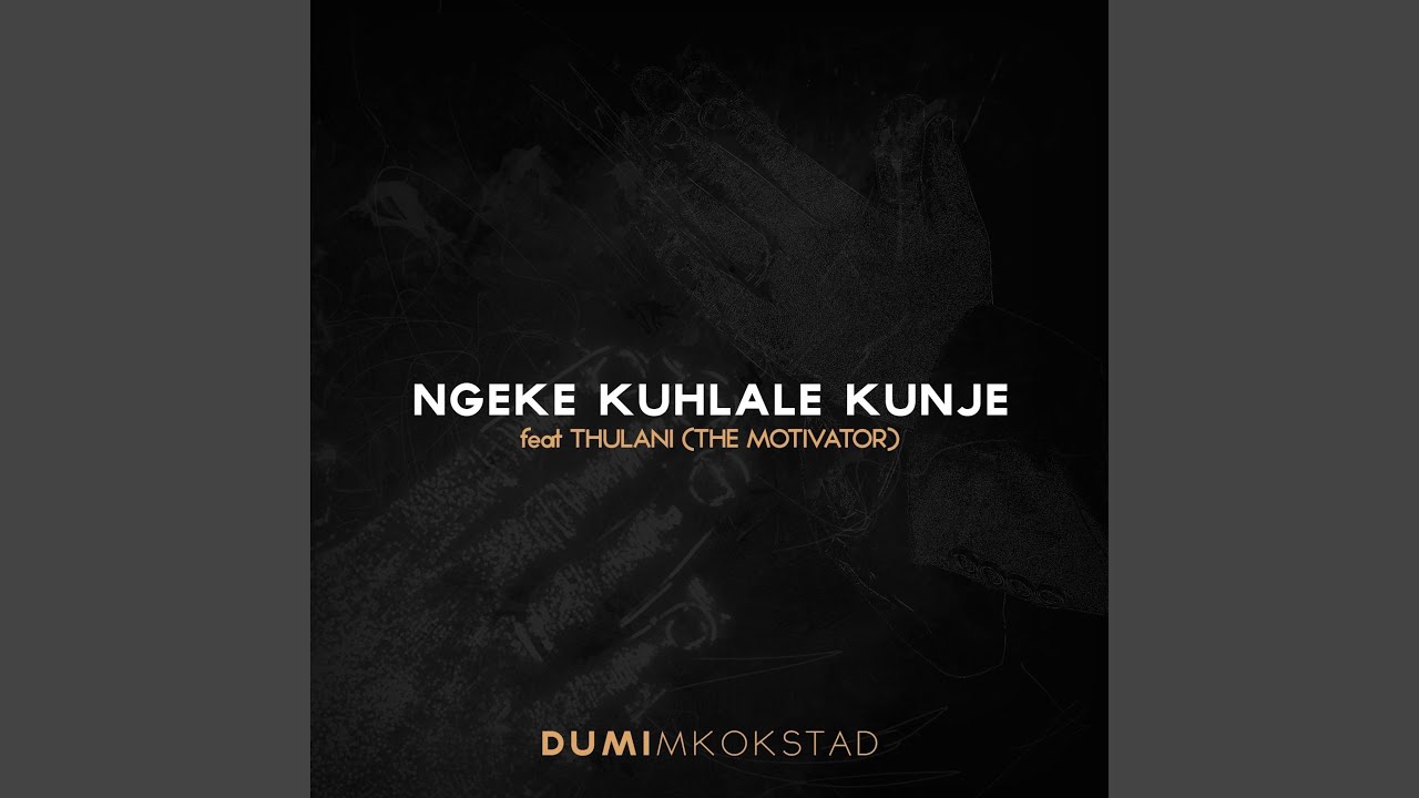 Ngeke Kuhlale kunje feat Thulani The motivator