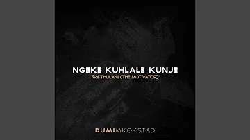 Ngeke Kuhlale kunje (feat. Thulani (The motivator))