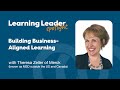 Building Business-Aligned Learning - Theresa Zeller