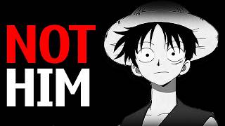 Why Luffy Is Not the Chosen One