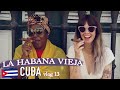 LA REALIDAD DE LA HABANA VIEJA | CUBA Vlog 13