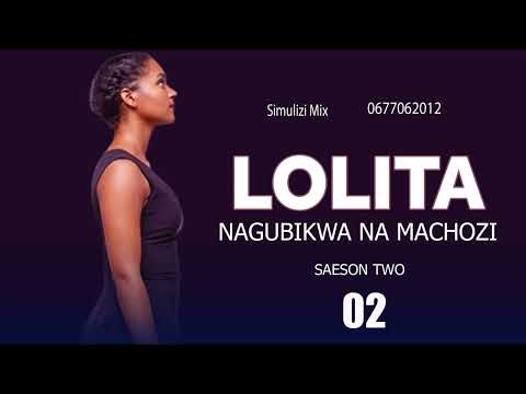 LOLITA NAGUBIKWA NA MACHOZI 2 Season II