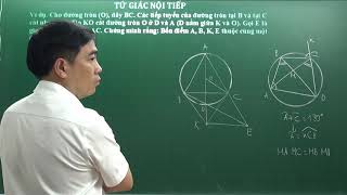Bồi dưỡng HSG Toán 9 - Tứ giác nội tiếp - Thầy Bùi Minh Mẫn