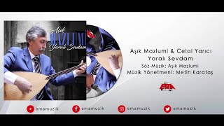Aşık Mazlumi Ft. Celal Yarıcı - Yaralı Sevdam - (Yaralı Sevdam / 2017 )