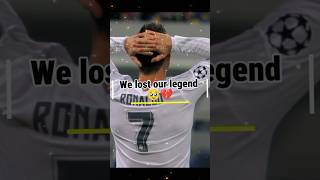We lost our legend 🥹💔#footballshorts #cr7 #subscribe