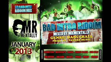 Bad Intro Reloaded Riddim Mix By Mr Mentally  ( Jan 2013) Dancehall