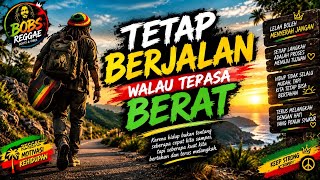 TETAP BERJALAN WALAU TERASA BERAT || 🌴REGGAE MOTIVASI TERBARU DAN TERPOPULER 2026| SLOW REGGAE