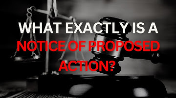 What Exactly is a Notice of Proposed Action?