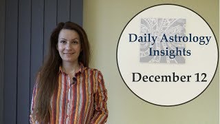 Daily Astrology Horoscope: December 12 | Inspiration and Wisdom