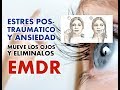 ADIOS ESTRÉS POSTRAUMÁTICO Y ANSIEDAD CON EMDR