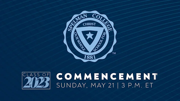 Spelman College 2023 Commencement Ceremony