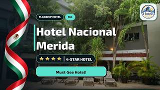 Hotel Nacional Merida Review: Is It Worth It?✨