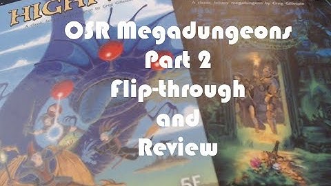 OSR Megadungeons: Part 2 - Flip-Through and Review