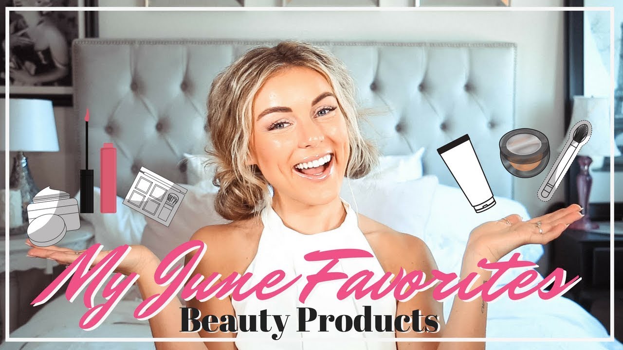 My June Favorites | Beauty Products