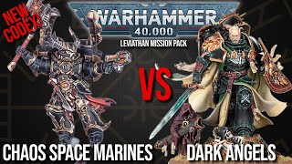 NEW CODEX  Chaos Space Marines Vs Dark Angels  Warhammer 40k Battle Report