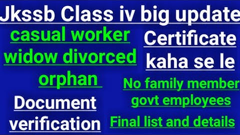 Jkssb class iv today big update|class iv certificate kaha se milega 5 marks kk liya|final merit list