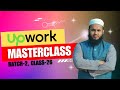 Class-26(Batch-2) Upwork Marketplace And Creating A Professional Upwork Profile