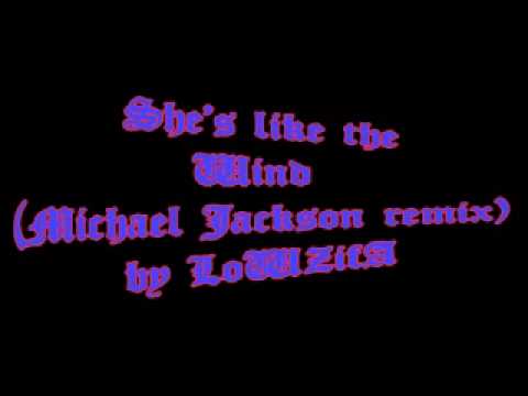 She's like the Wind (Michael Jackson remix) by LoWZifA