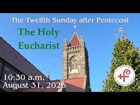 The Holy Eucharist with Music for the Twelfth Sunday after Pentecost ...