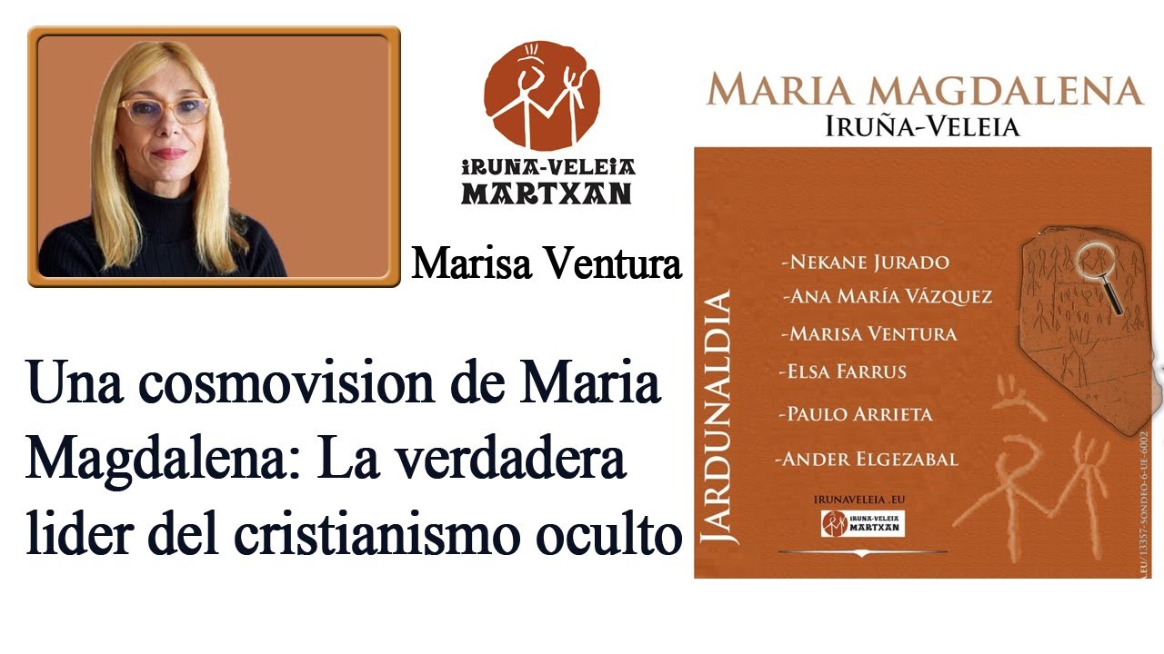 María Madalena Iruña-Veleian: Marisa Ventura; María Magdalena: la verdadera líder del cristianismo