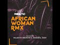 Roberto ft  Suldaan Seeraar General Ozzy African Woman Rmx