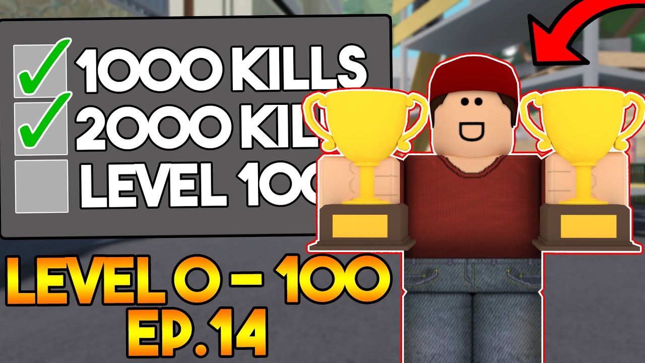 Level 0 To 100 In Arsenal 2000 Kills Ep 14 Roblox Youtube - 100 kills roblox