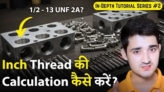 Inch Thread Calculation in CNC Turning: Major, Minor Diameter, Pitch \& TPI (UNC, UNF, UNEF)