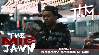 The Mic Jawn: Bril - Nobody Stoppin' Me (Shot by @th.media_)