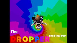 The Dropper Final Part | Roblox The Dropper