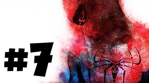 The Amazing Spider-Man 2 Walkthrough PART 7 Let