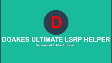 Doakes Ultimate LSRP Helper - Screenshot Editor Guide