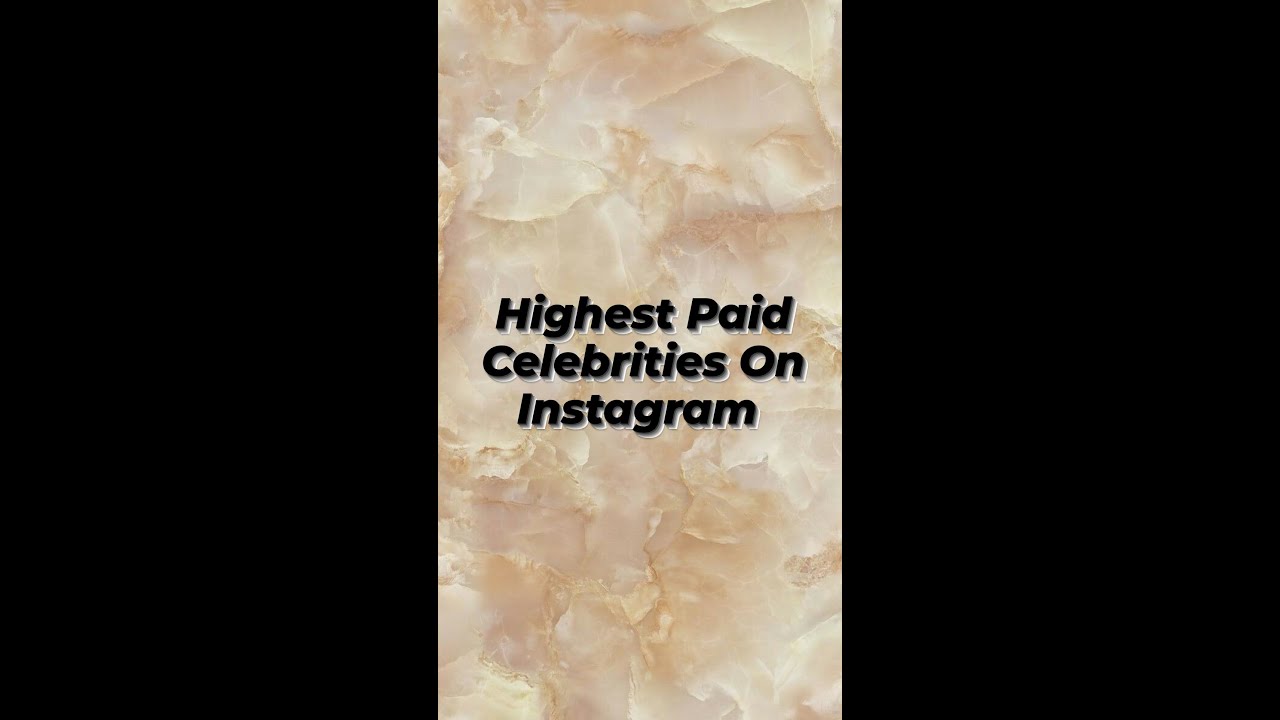 Highest Paid Celebrities On Instagram 