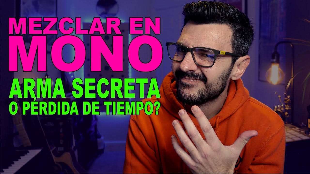 Mezclar en MONO | El gran secreto de las mezclas Profesionales?