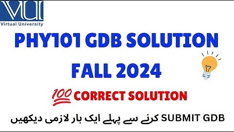 PHY101 GDB SOLUTION FALL 2024 || CORRECT SOLUTION || #PHY101 #virtualuniversitygdb #gdb