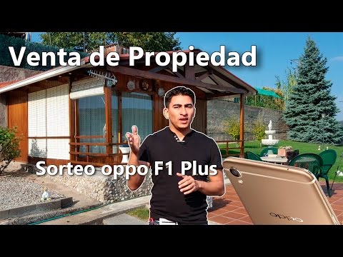 SORTEO INTERNACIONAL del OPPO F1 PLUS Y VENTA DE PROPIEDAD