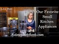 Our Favorite Small Kitchen Appliances For Our WFPB Kitchen - Nutmeg Notebook Live #20