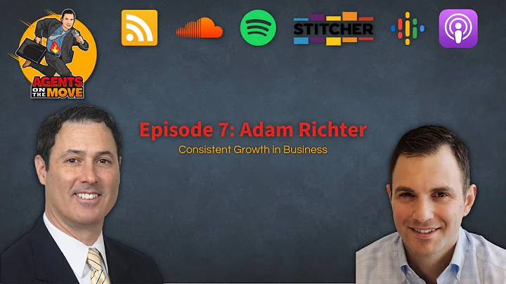 Consistent Growth with Adam Richter | Agents on th...