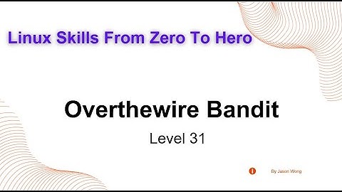 Cyber Security | Penetration Test | CTF | Bandit 31 | Uncovering Hidden Information with Git Tags