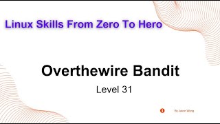 Cyber Security | Penetration Test | CTF | Bandit 31 | Uncovering Hidden Information with Git Tags