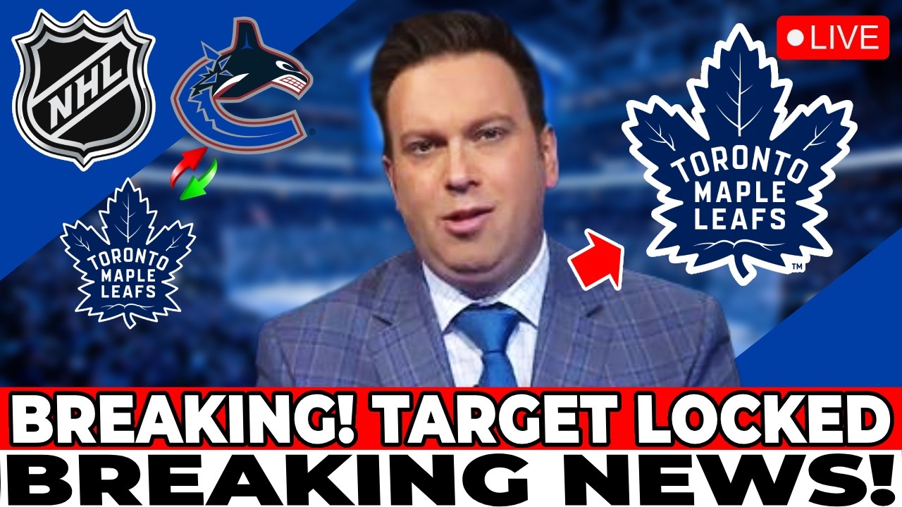 TORONTO NEWS MAPLE LEAFS! TARGET DEFINED! NHL CONFIRMS RUMORS? MAPLE ...