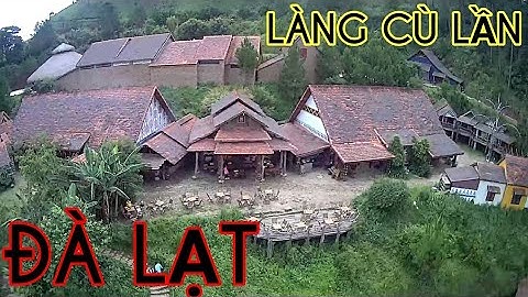 Làng cù lần Đà Lạt (góc nhìn flycam)