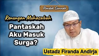 A Time for Self-Reflection: Am I Worthy of Paradise? | Ustadz Firanda Andirja
